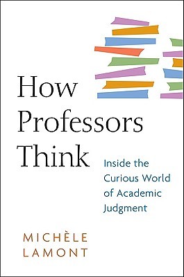 Cómo piensan los profesores: Dentro del Curioso Mundo del Juicio Académico