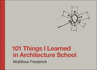 101 cosas que aprendí en la escuela de arquitectura