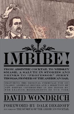 Imbibe !: De Absinthe Cocktail a Whisky Smash, un Salute en Cuentos y Bebidas a 