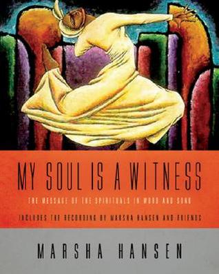 Mi Alma es un Testigo: El Mensaje de los Espirituales en Palabra y Canción [Con CD]