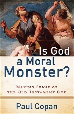 Dios es un monstruo moral ?: Haciendo sentido del Dios del Antiguo Testamento