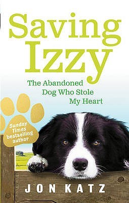 Salvando a Izzy: El perro abandonado que robó mi corazón