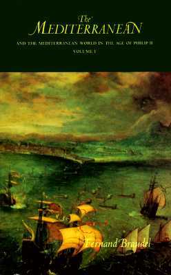 El Mediterráneo y el Mediterráneo en la Edad de Felipe II, Volumen I