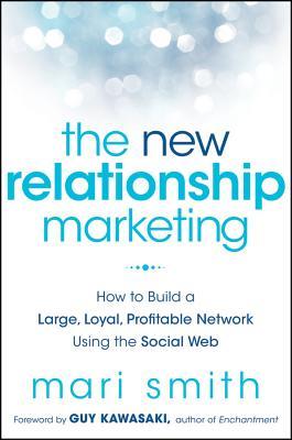 La nueva relación comercial: cómo construir una red grande, leal, rentable con la web social