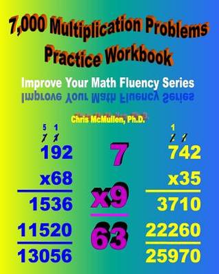 7.000 problemas de multiplicación Libro de ejercicios: Mejore su serie de fluidez matemática