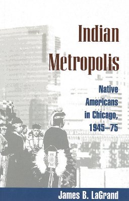 Metrópolis india: nativos americanos en Chicago, 1945-75