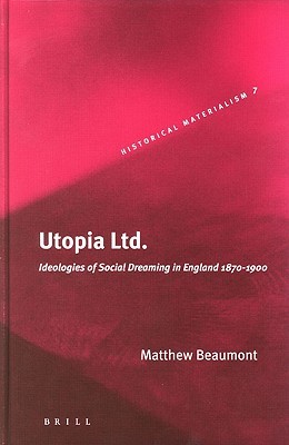 Utopia Ltd. - Ideologías del sueño social en Inglaterra 1870-1900