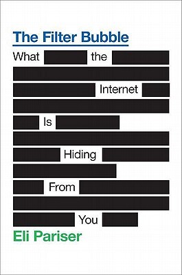 La burbuja del filtro: lo que el Internet está ocultando de usted