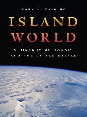 Island World: Una historia de Hawaii y los Estados Unidos