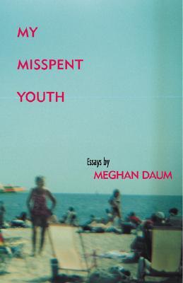 My Misspent Youth: Ensayos