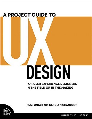 Una guía de proyecto para el diseño de UX: para diseñadores de experiencia de usuario en el campo o en la elaboración