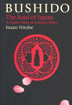 Bushido: El Alma de Japón. Un ensayo clásico sobre la ética del samurai