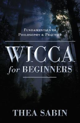 Wicca para Principiantes: Fundamentos de Filosofía y Práctica