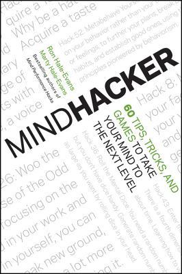 Mindhacker: 60 consejos, trucos y juegos para llevar tu mente al siguiente nivel