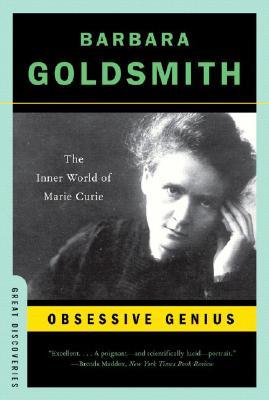 El genio obsesivo: el mundo interior de Marie Curie