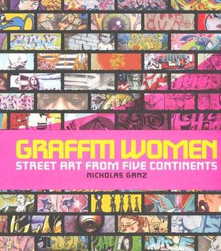 Graffiti Women: Street Art de los cinco continentes