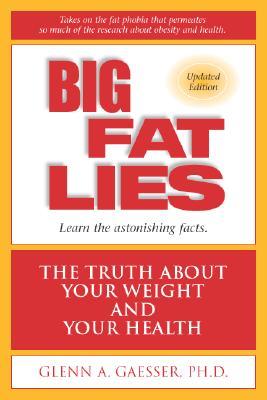 Grandes mentiras gordas: La verdad sobre su peso y su salud