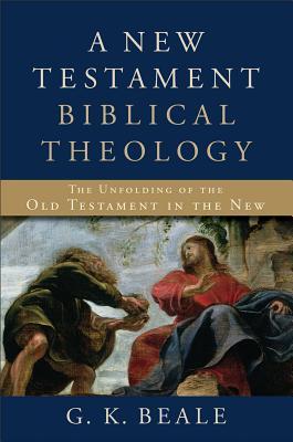 Una teología bíblica del Nuevo Testamento: el despliegue del Antiguo Testamento en el Nuevo Testamento