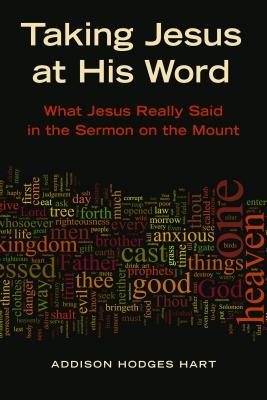 Tomando a Jesús en Su Palabra: Lo que Jesús Realmente Dijo en el Sermón del Monte