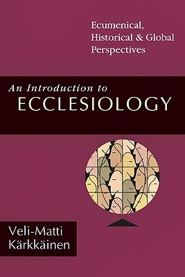 Una Introducción a la Eclesiología: Ecuménica, Histórica Perspectivas Globales