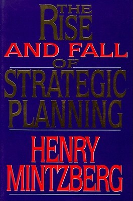 El auge y la caída de la planificación estratégica: Reconceving los papeles para la planificación, los planes y los planificadores