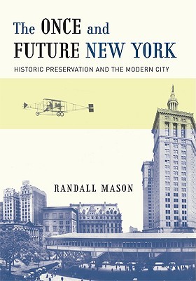 The Once and Future New York: Preservación histórica y la ciudad moderna