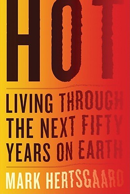 Hot: Viviendo a través de los próximos cincuenta años en la Tierra