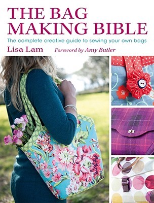 El bolso que hace la biblia: La guía creativa completa a coser sus propios bolsos