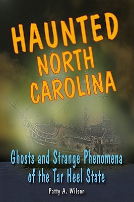 Haunted North Carolina: Fantasmas y extraños fenómenos del estado del Tar Heel