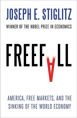 Freefall: América, los mercados libres, y el hundimiento de la economía mundial