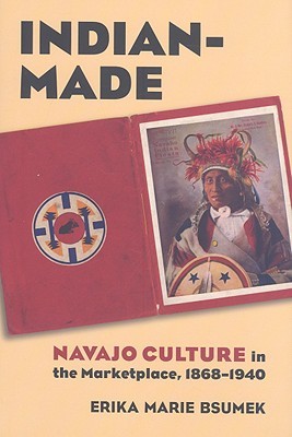 Hecho por la India: Cultura Navajo en el Mercado, 1868-1940