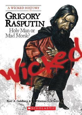 Grigory Rasputin: ¿Hombre Santo o Monje Loco?