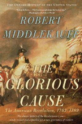 La Causa Gloriosa: La Revolución Americana, 1763-1789