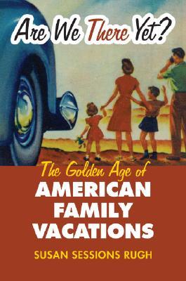 ¿Estamos allí todavía ?: La edad de oro de las vacaciones de la familia americana