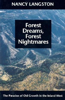Los sueños del bosque Las pesadillas del bosque: La paradoja del viejo crecimiento en el oeste del interior