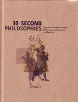 Filosofías de 30 Segundos: Las 50 filosofías más estimulantes, cada una explicada en medio minuto