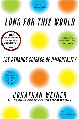Largo para este mundo: la extraña ciencia de la inmortalidad