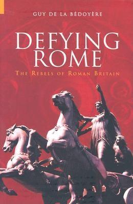 Desafiando a Roma: Los Rebeldes de la Gran Bretaña romana