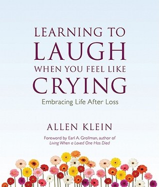 Aprendiendo a reír cuando usted siente como el griterío: Abrazar la vida después de la pérdida