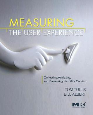 Medición de la experiencia del usuario: Recopilación, análisis y presentación de métricas de usabilidad