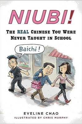 Niubi !: El verdadero chino que nunca se enseñó en la escuela