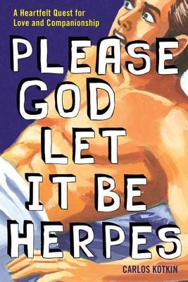 Por favor, Dios lo deje ser Herpes: una búsqueda sincera de amor y compañerismo