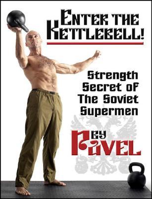 ¡Entre en el Kettlebell! Fuerza Secreto de los Supermen Soviéticos