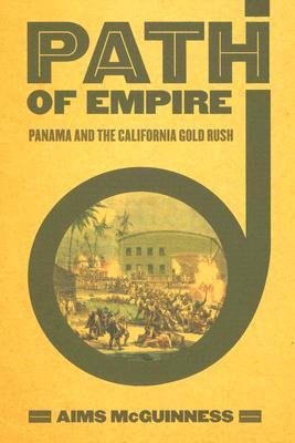 Camino del Imperio: Panamá y la fiebre del oro de California