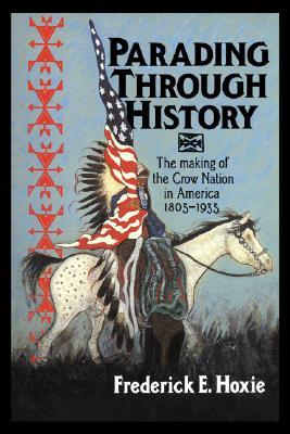 Desfilando a través de la historia: La fabricación de la nación del cuervo en América 1805 1935