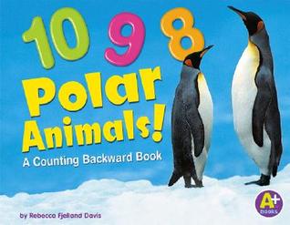 10, 9, 8 Polar Animals !: A Counting Backward Book (A + Libros)