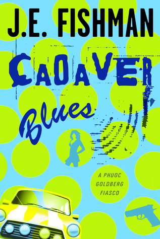 Cadaver Blues: Un Phuoc Goldberg Fiasco (Misterios de Phuoc Goldberg # 1)