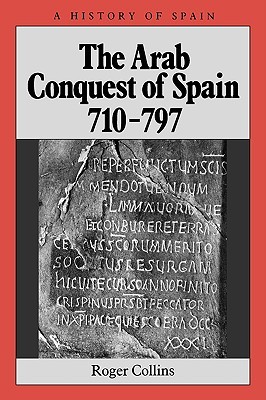 La conquista árabe de España: 710 - 797