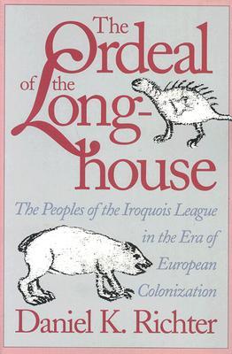 The Ordeal of the Longhouse: Los pueblos de la Liga Iroquois en la era de la colonización europea