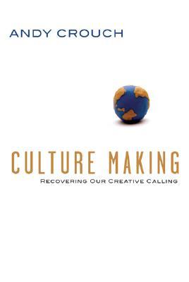 Cultura que hace: Recuperando nuestra llamada creativa